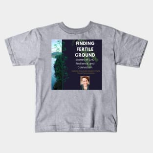 Finding Fertile Ground Podcast Kids T-Shirt